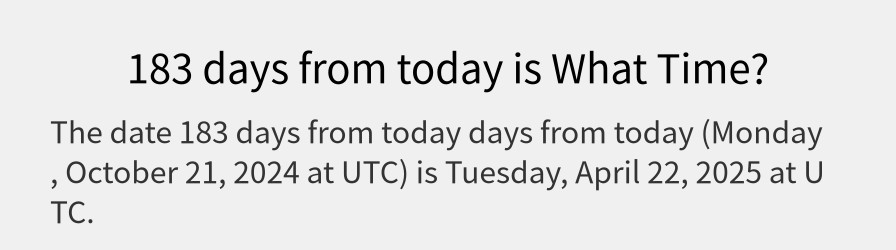 What date is 183 days from today?