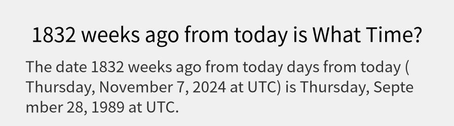 What date is 1832 weeks ago from today?