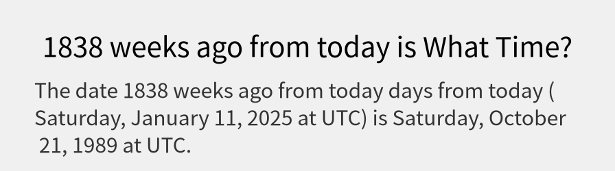 What date is 1838 weeks ago from today?