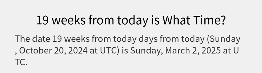 What date is 19 weeks from today?