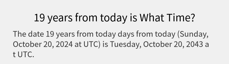 What date is 19 years from today?