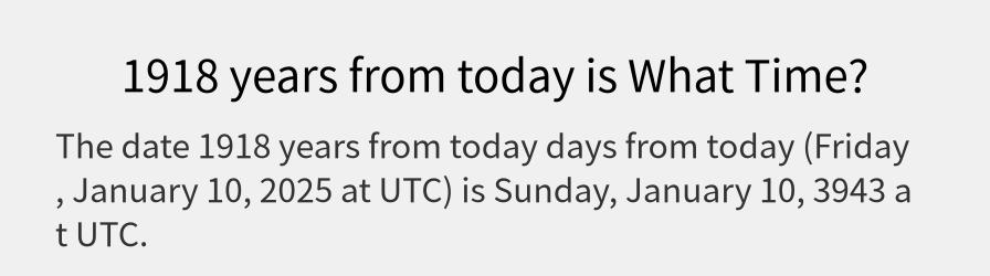 What date is 1918 years from today?