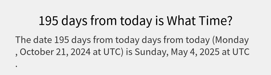 What date is 195 days from today?