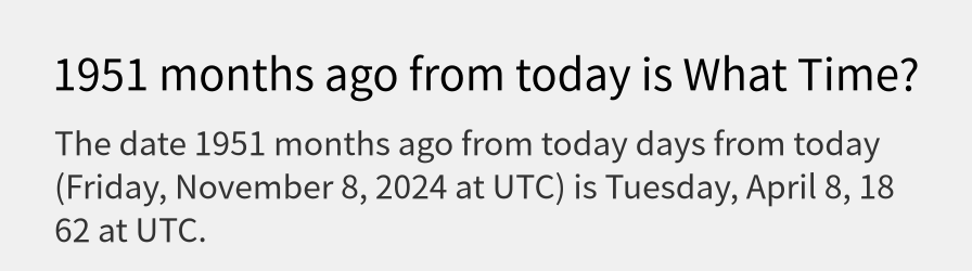 What date is 1951 months ago from today?