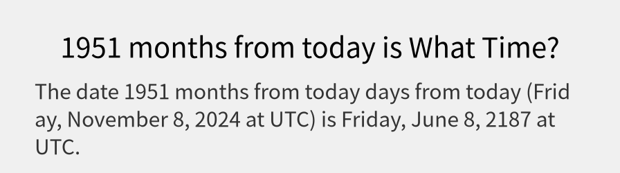 What date is 1951 months from today?