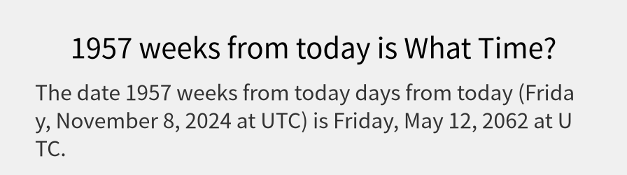 What date is 1957 weeks from today?