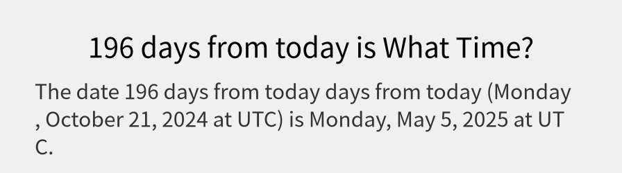 What date is 196 days from today?