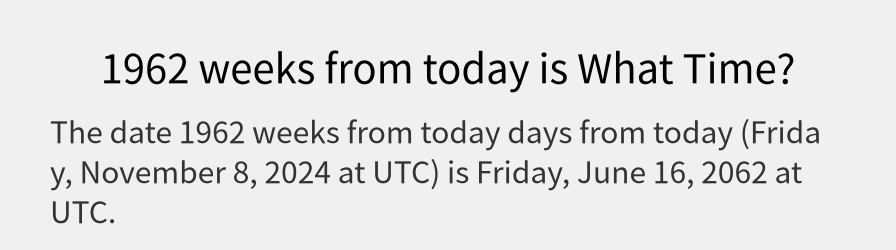 What date is 1962 weeks from today?