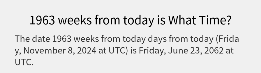 What date is 1963 weeks from today?