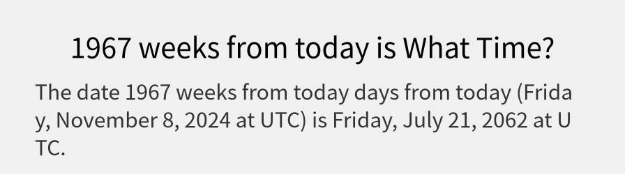 What date is 1967 weeks from today?