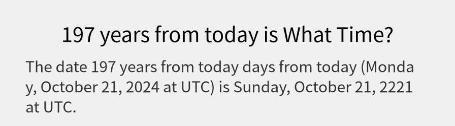 What date is 197 years from today?