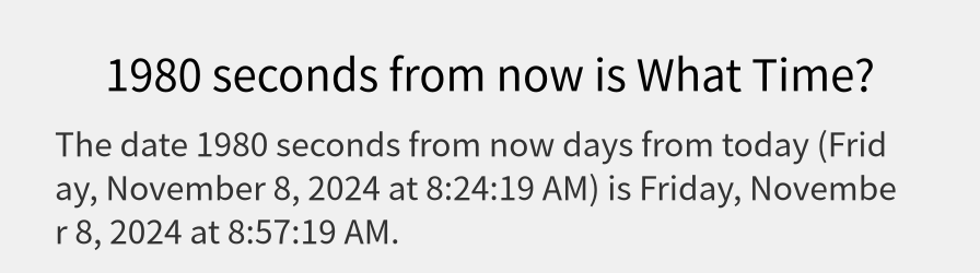 What date is 1980 seconds from now?