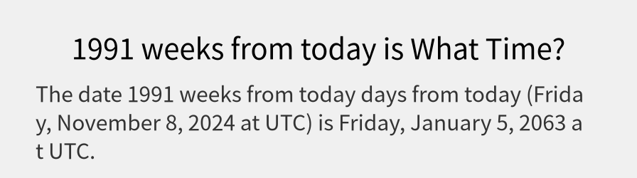 What date is 1991 weeks from today?