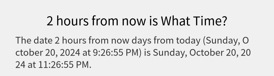 What date is 2 hours from now?