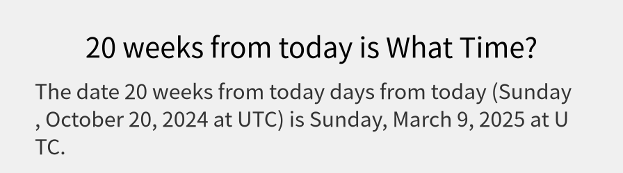 What date is 20 weeks from today?