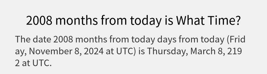 What date is 2008 months from today?