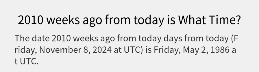 What date is 2010 weeks ago from today?