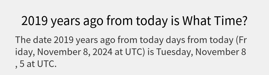 What date is 2019 years ago from today?