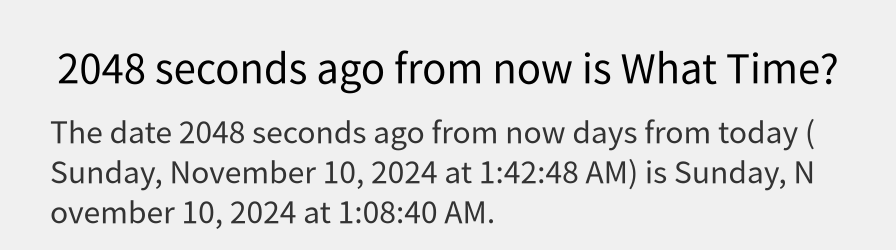 What date is 2048 seconds ago from now?