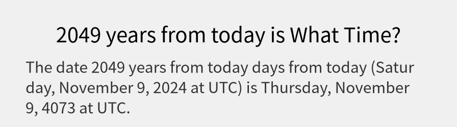 What date is 2049 years from today?