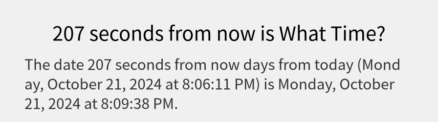 What date is 207 seconds from now?