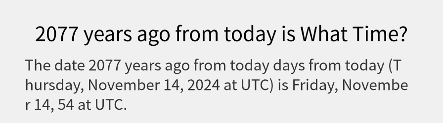 What date is 2077 years ago from today?