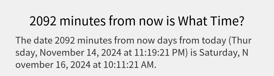 What date is 2092 minutes from now?