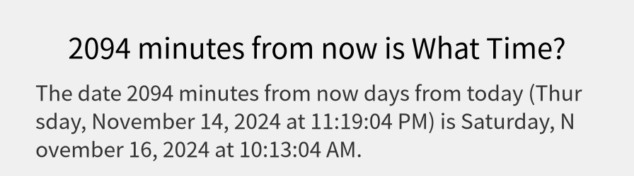 What date is 2094 minutes from now?