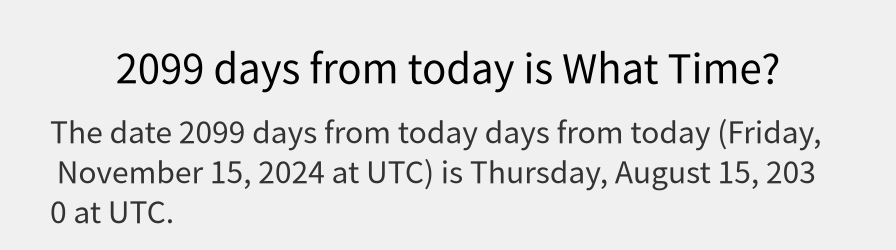 What date is 2099 days from today?