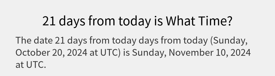 What date is 21 days from today?