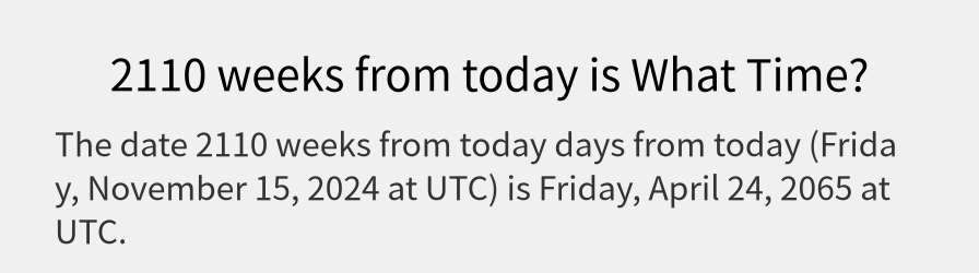 What date is 2110 weeks from today?