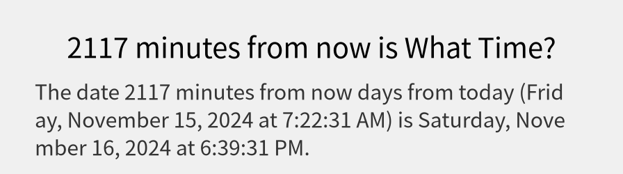 What date is 2117 minutes from now?