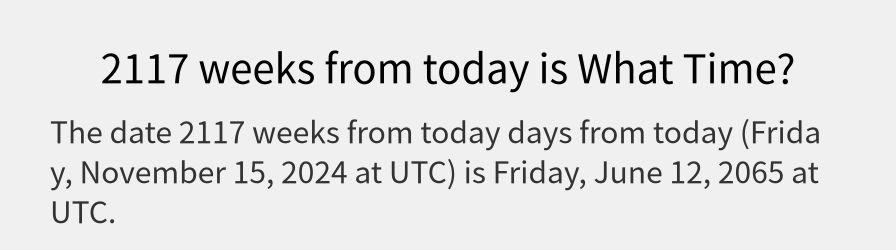 What date is 2117 weeks from today?