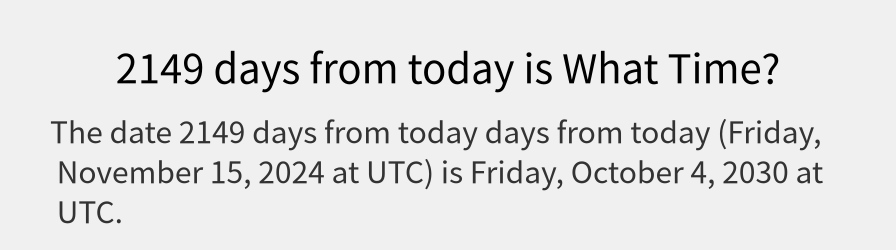 What date is 2149 days from today?