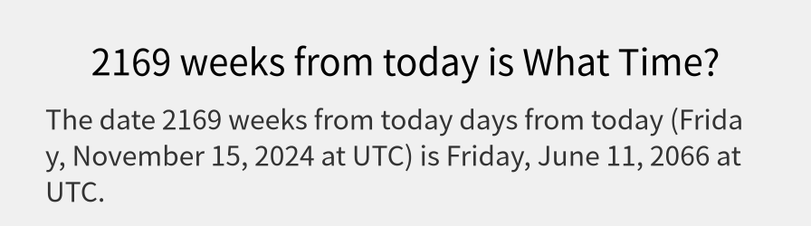 What date is 2169 weeks from today?