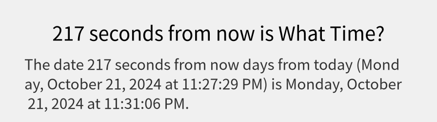 What date is 217 seconds from now?