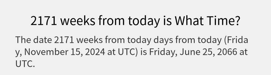 What date is 2171 weeks from today?