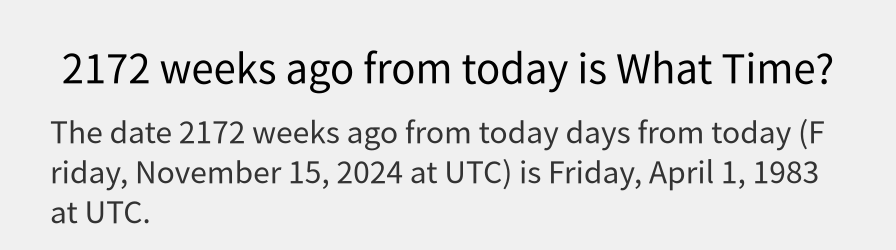 What date is 2172 weeks ago from today?