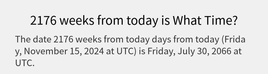 What date is 2176 weeks from today?