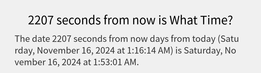 What date is 2207 seconds from now?