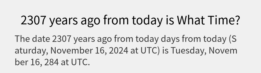 What date is 2307 years ago from today?