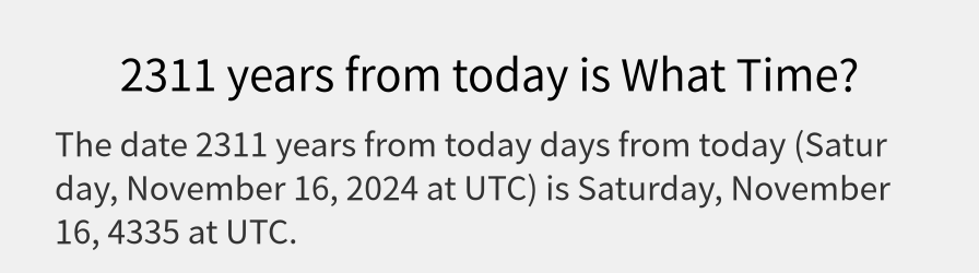 What date is 2311 years from today?