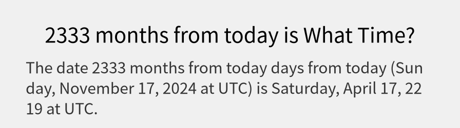 What date is 2333 months from today?