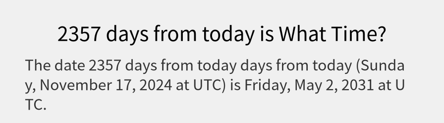 What date is 2357 days from today?