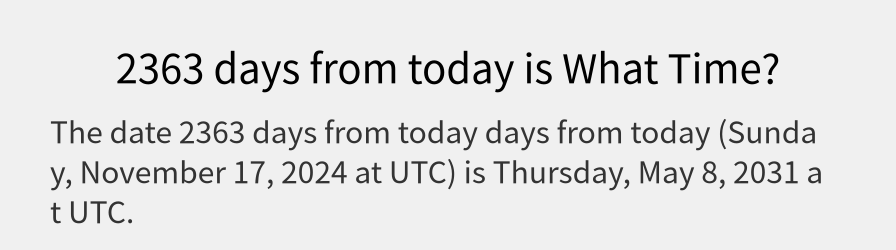 What date is 2363 days from today?