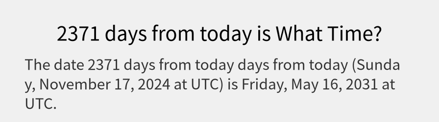 What date is 2371 days from today?