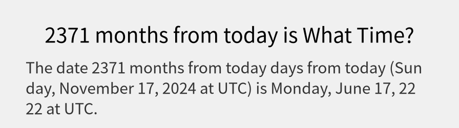 What date is 2371 months from today?