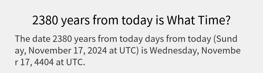 What date is 2380 years from today?