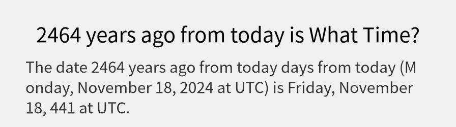 What date is 2464 years ago from today?