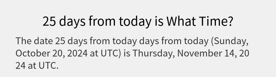 What date is 25 days from today?